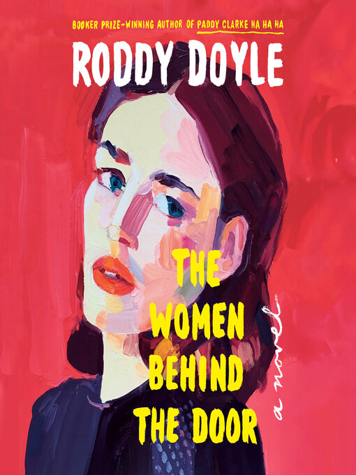 Title details for The Women Behind the Door by Roddy Doyle - Available